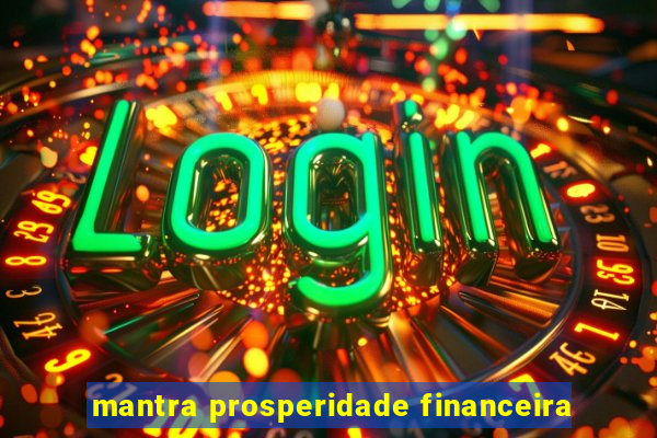 mantra prosperidade financeira